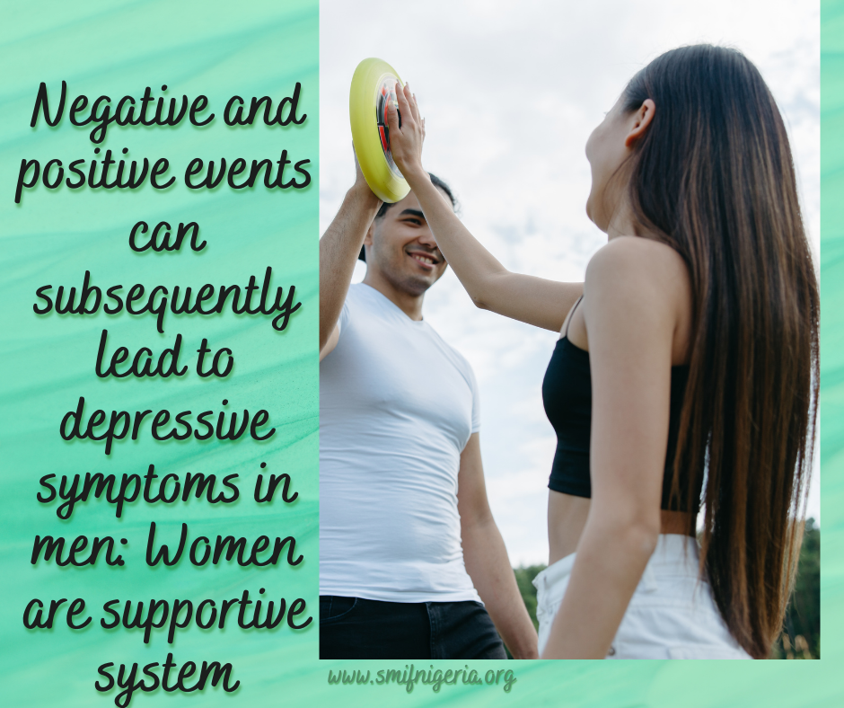 Negative and positive events can subsequently lead to depressive symptoms in men: Women are support system
